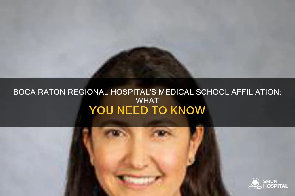 is boca raton regional hospital associated with a medical school