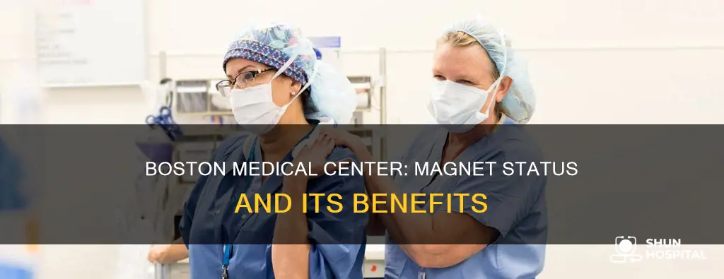 is boston medical center a magnet hospital