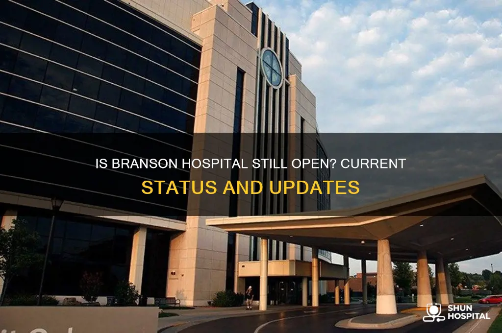 is branson hospital still open