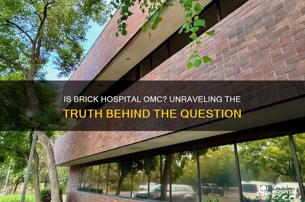 is brick hospital omc