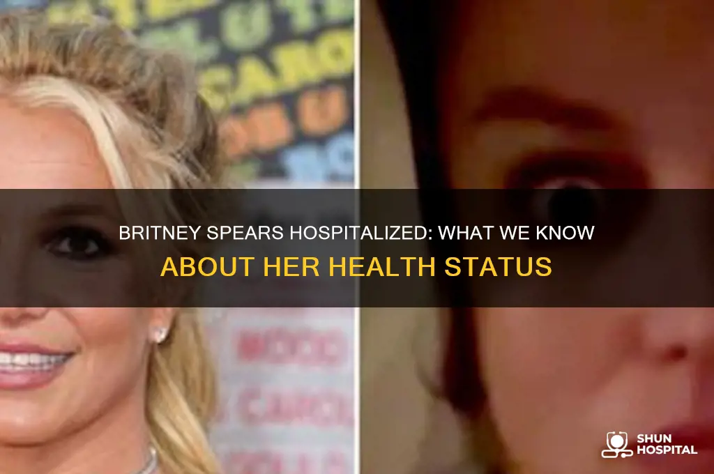 is britne spears in hospital