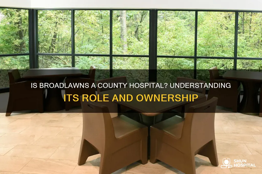 is broadlawns a county hospital