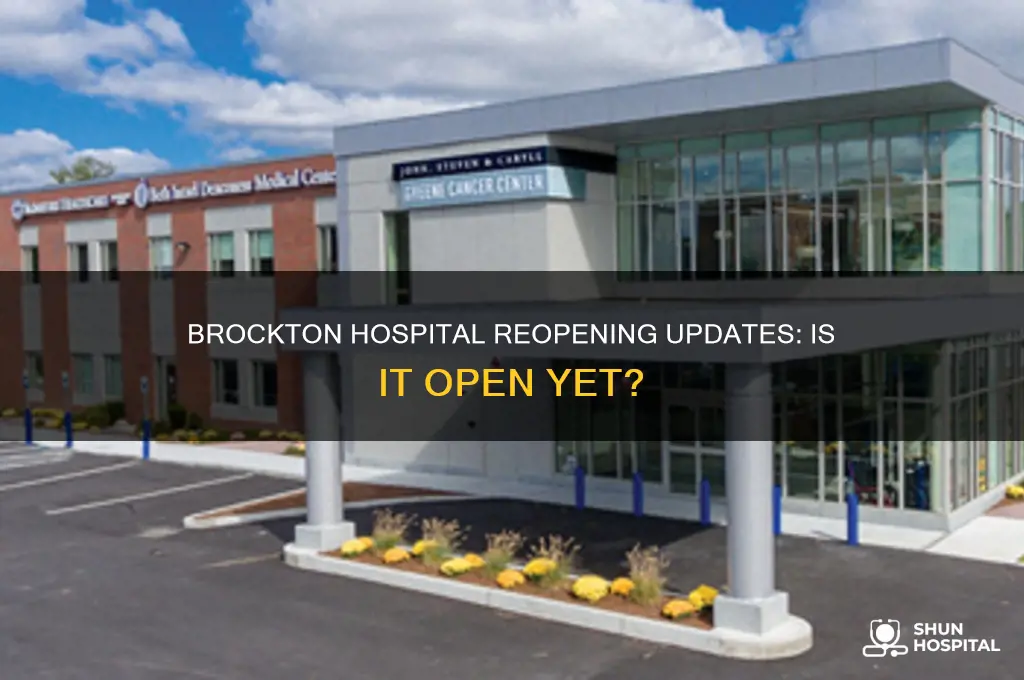 is brockton hospital open yet