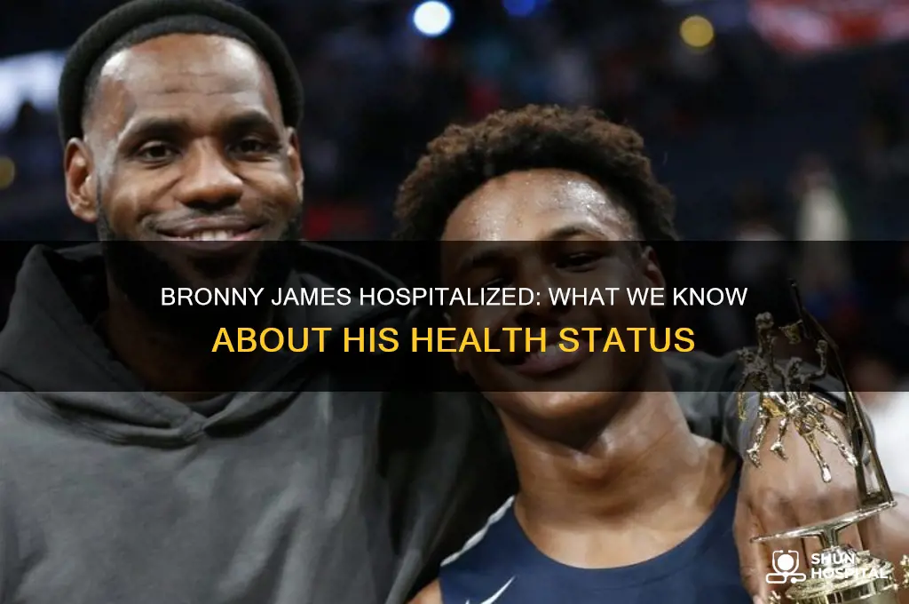 is bronny in the hospital