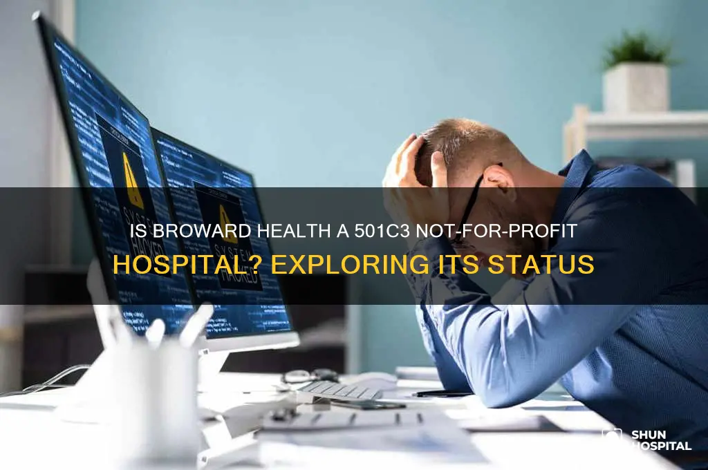 is broward health a 501c3 not for profit hospital