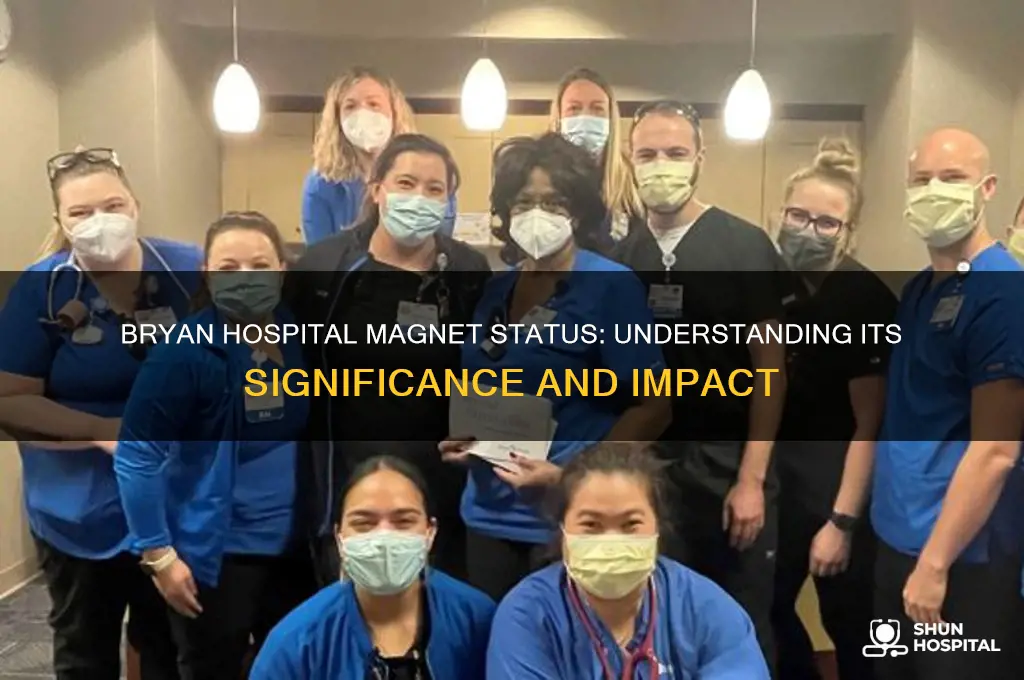 is bryan hospital magnet status