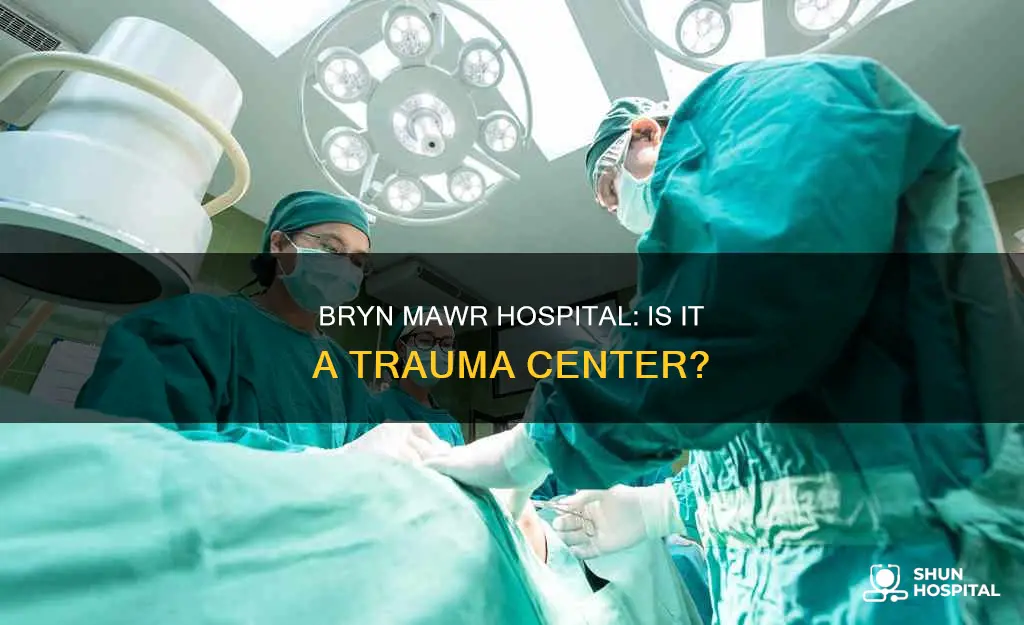 is bryn mawr hospital a trauma center
