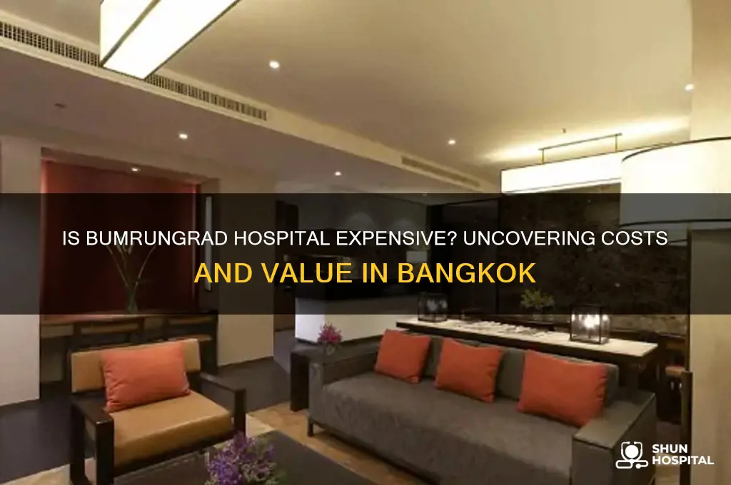 is bumrungrad hospital expensive