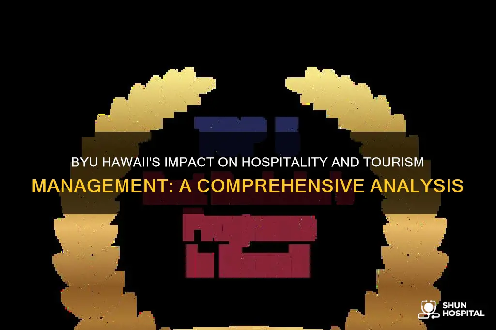 is byu hawaii impacted for hospitality and tourism management