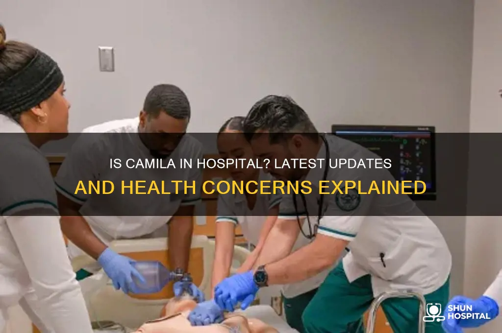 is camila in hospital