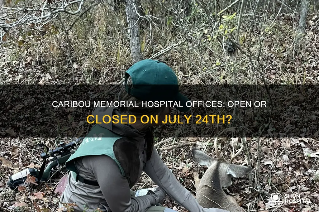is caribou memorial hospital offices open on jiky 24th