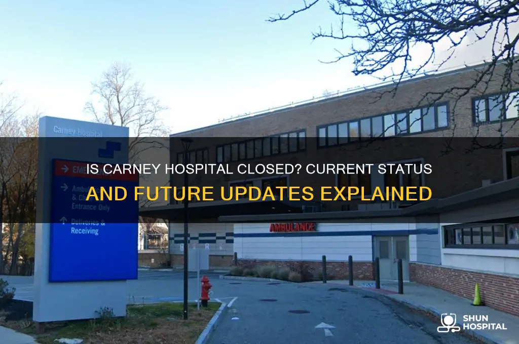 is carney hospital closed