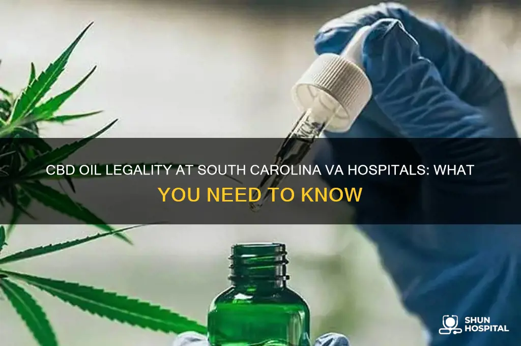 is cbd oil legal at south carolina va hospital