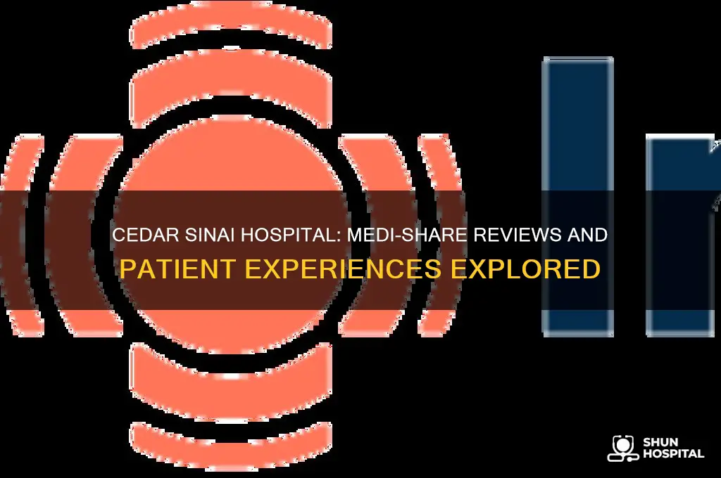 is cedar cedar sinai hospital in medi share reviews