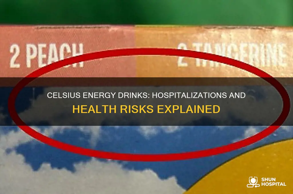 is celcius hospitalizing people
