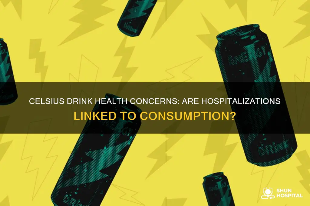 is celsius drink hospitalizing people
