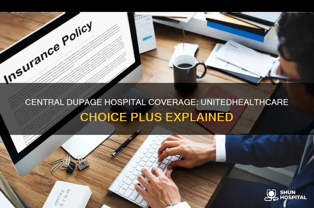 is central dupage hospital covered by unitedhealthcare choice plus