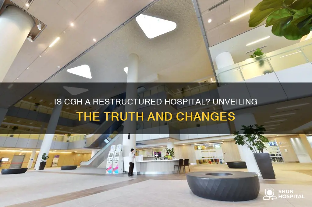 is cgh a restructured hospital