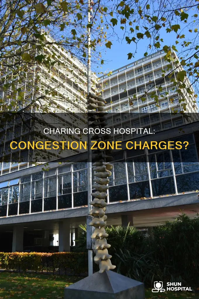 is charing cross hospital in congestion zone