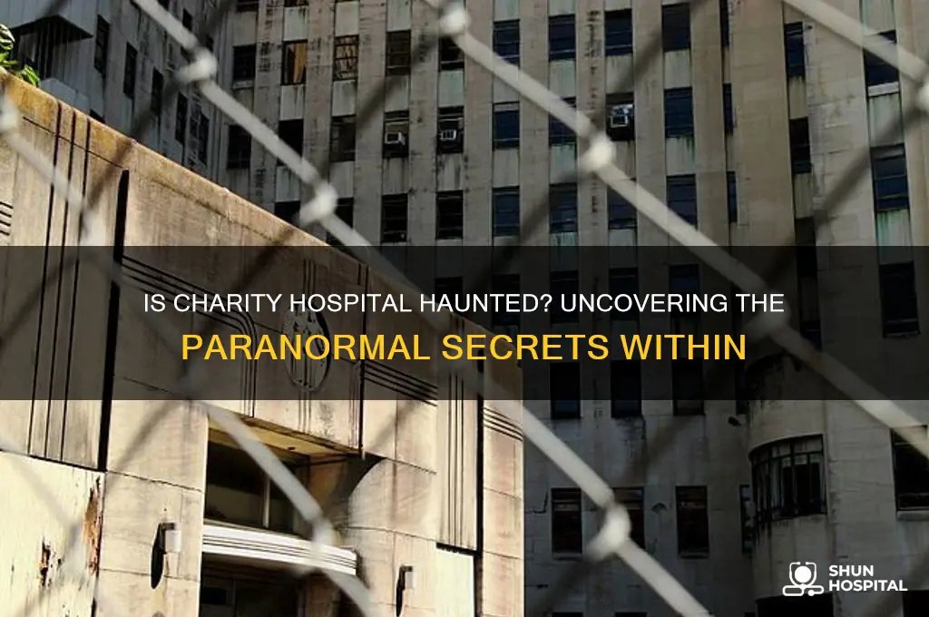 is charity hospital haunted