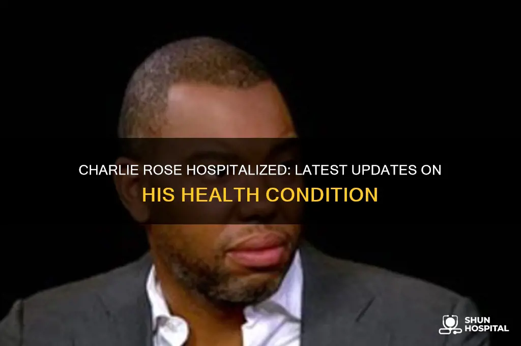 is charlie rose in hospital