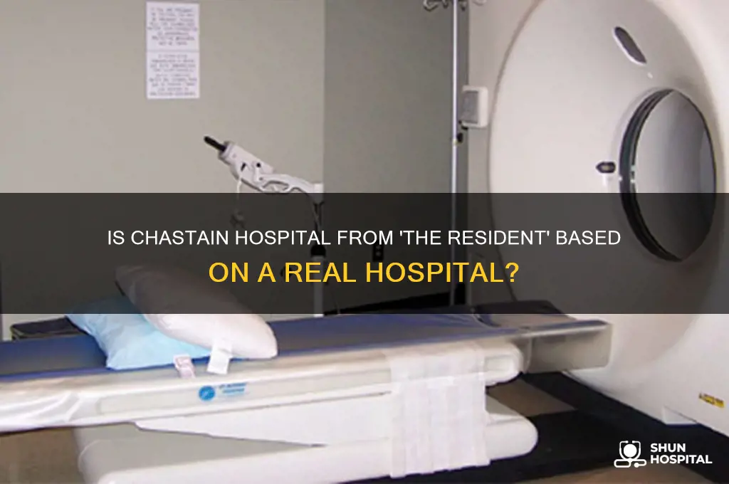 is chastain hospital from the resident a real hospital