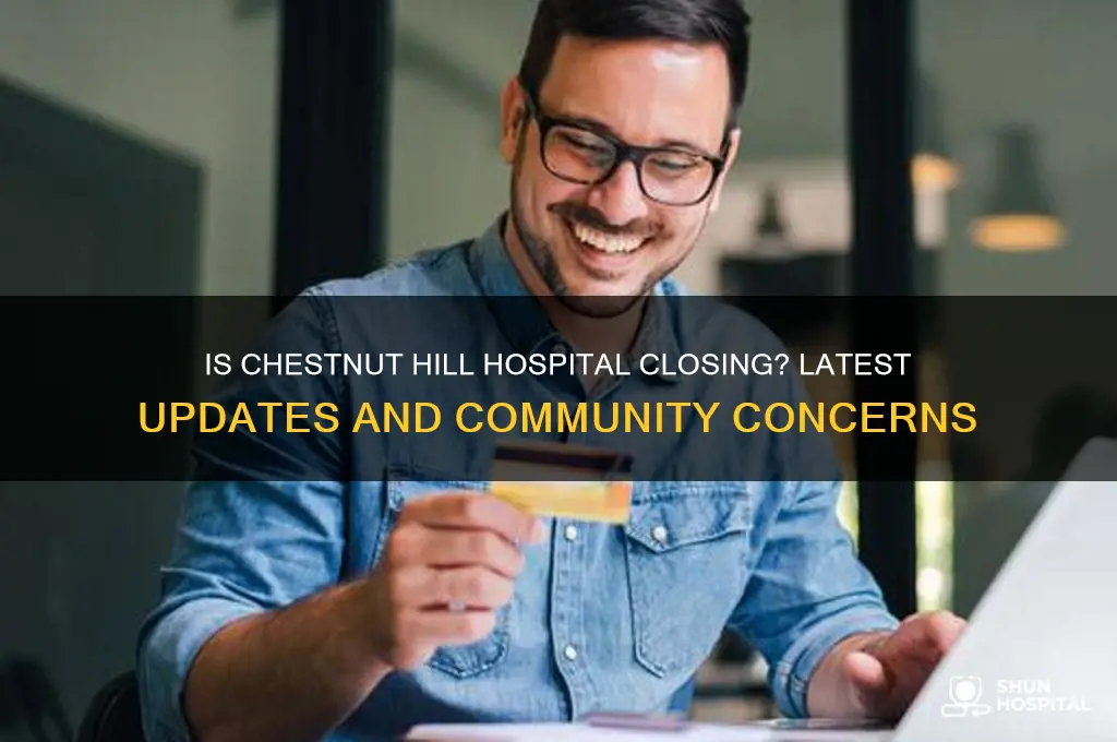 is chestnut hill hospital closing