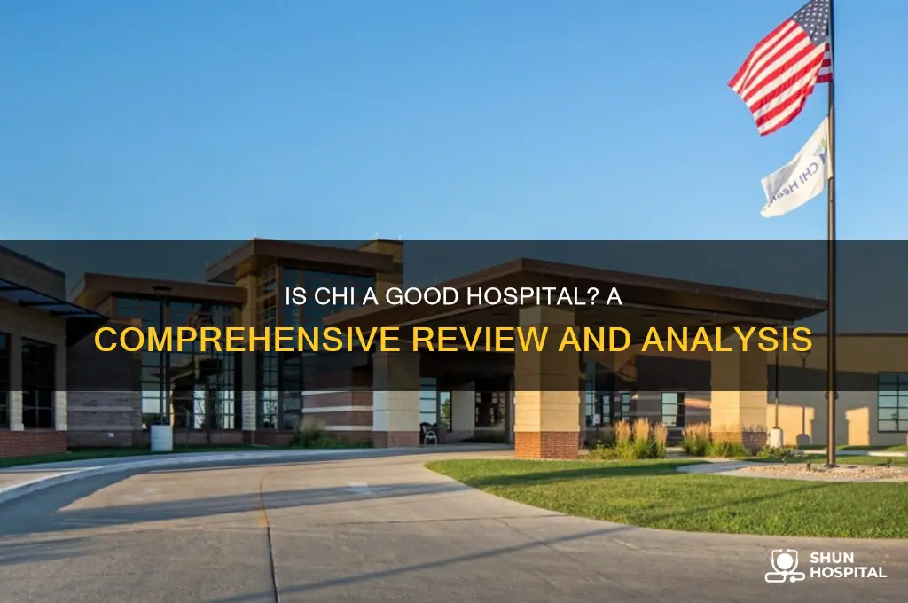 is chi a good hospital