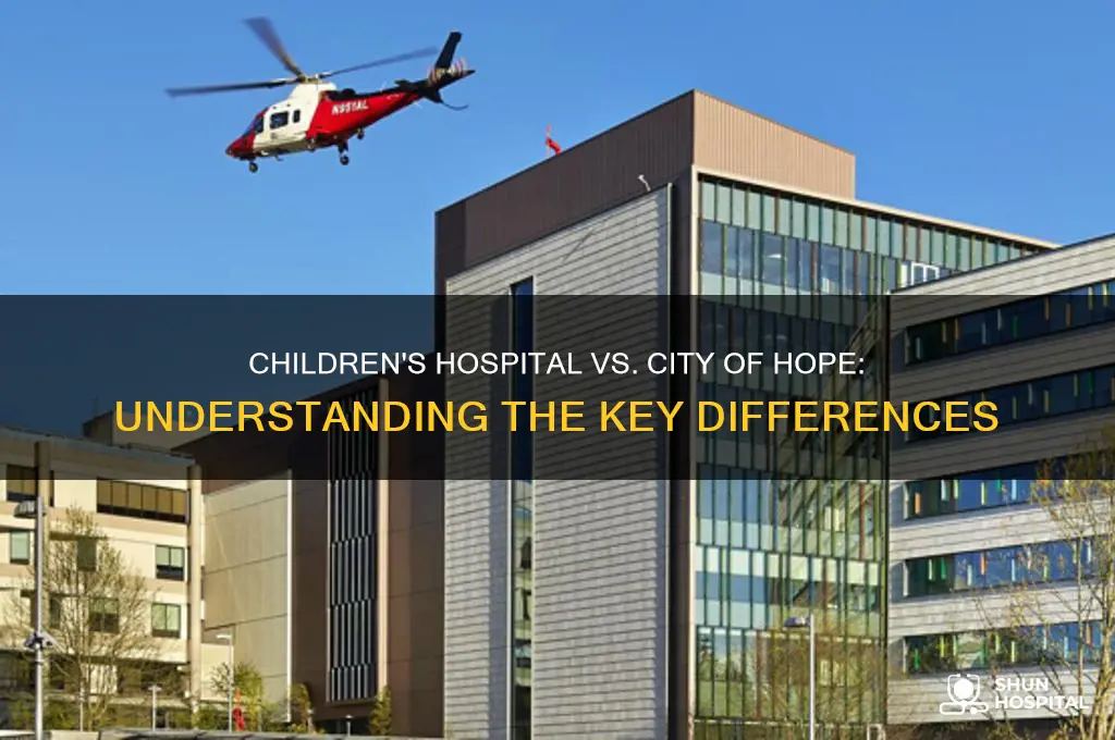 is childrens hospital the same as city of hope hospital