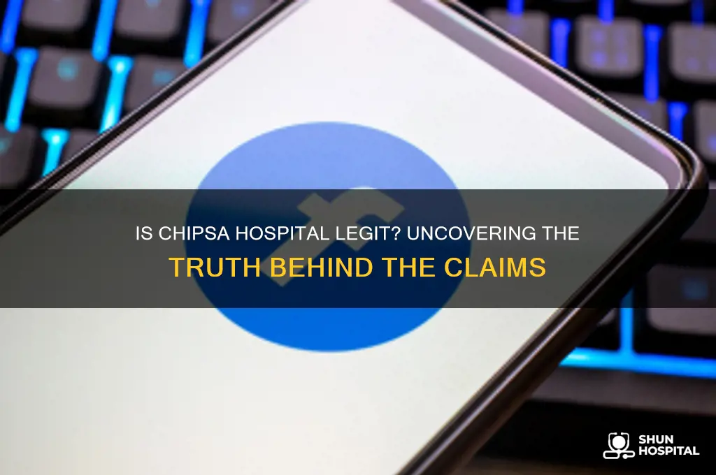 is chipsa hospital legit