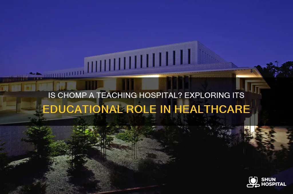 is chomp a teaching hospital