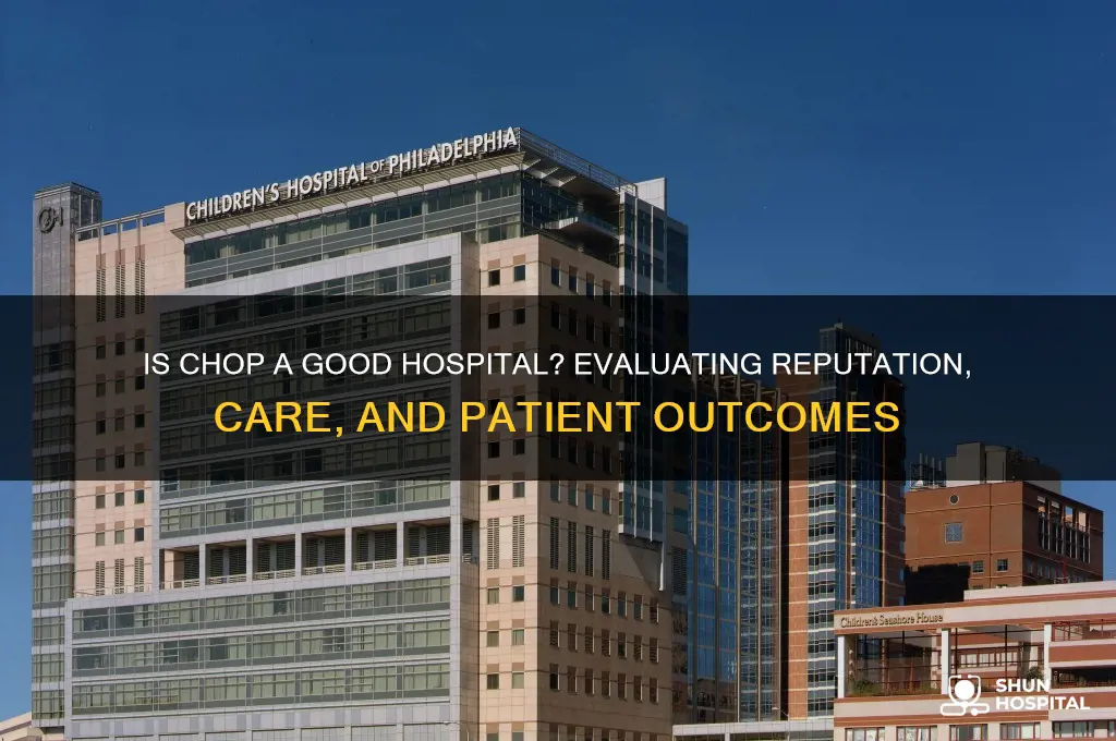 is chop a good hospital