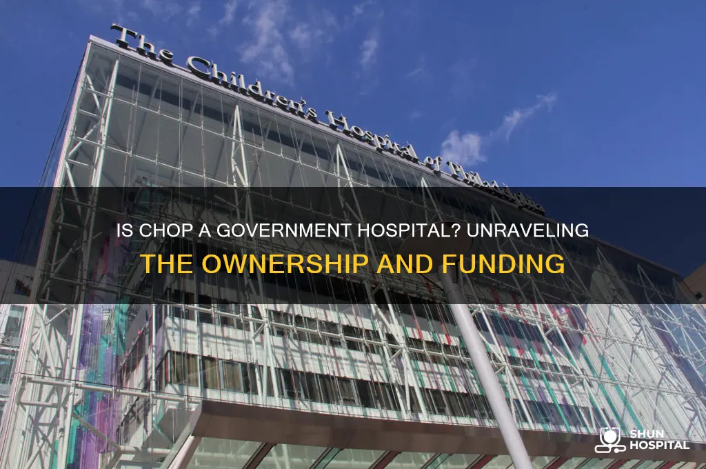 is chop a governmet hospital