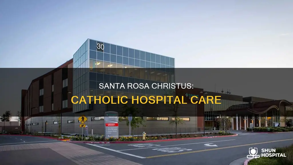 is christus santa rosa a catholic hospital