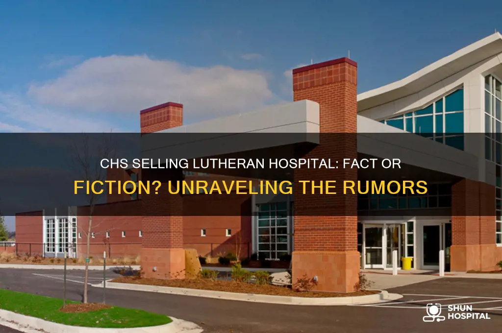 is chs selling lutheran hospital
