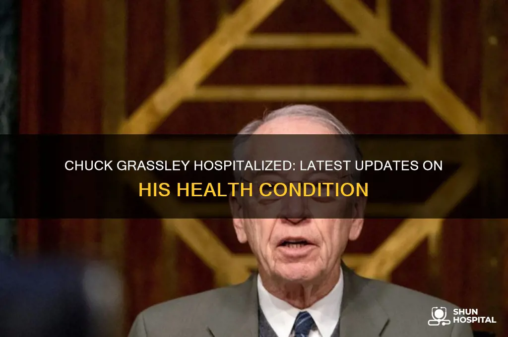 is chuck grassley hospitalized