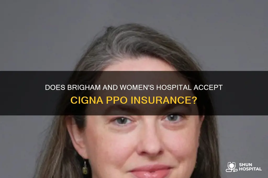 is cigna ppo accepted by brigham and women
