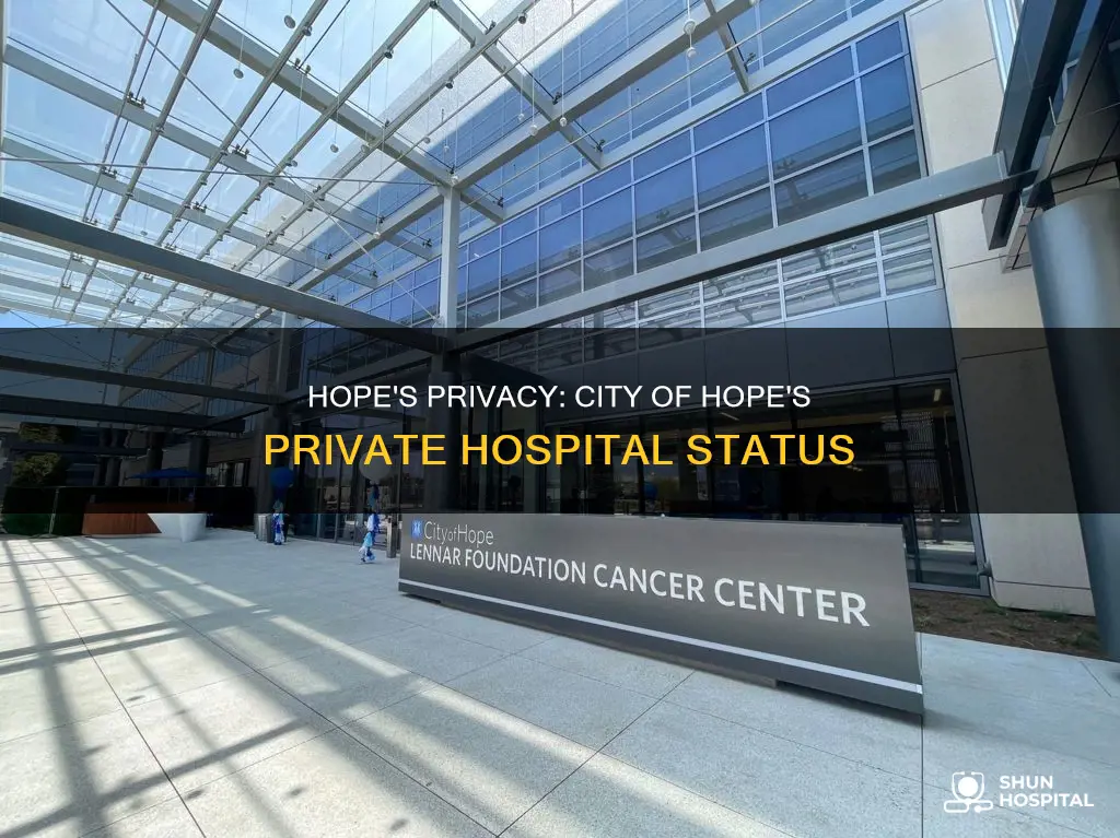is city of hope a private hospital