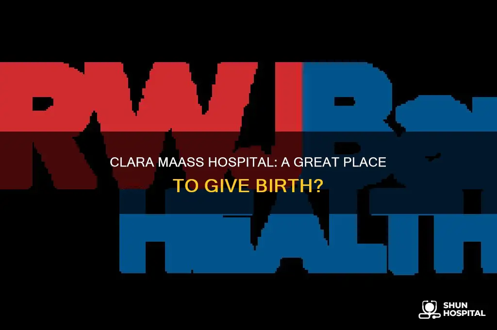 is clara maass hospital is good to give birth
