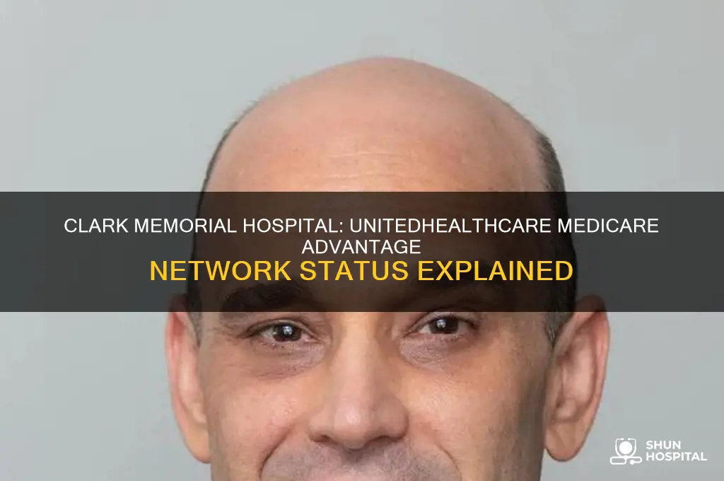 is clark memorial hospital in network for unitedhealthcare medicare advantage