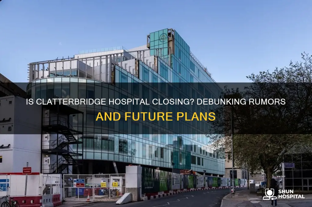 is clatterbridge hospital closing