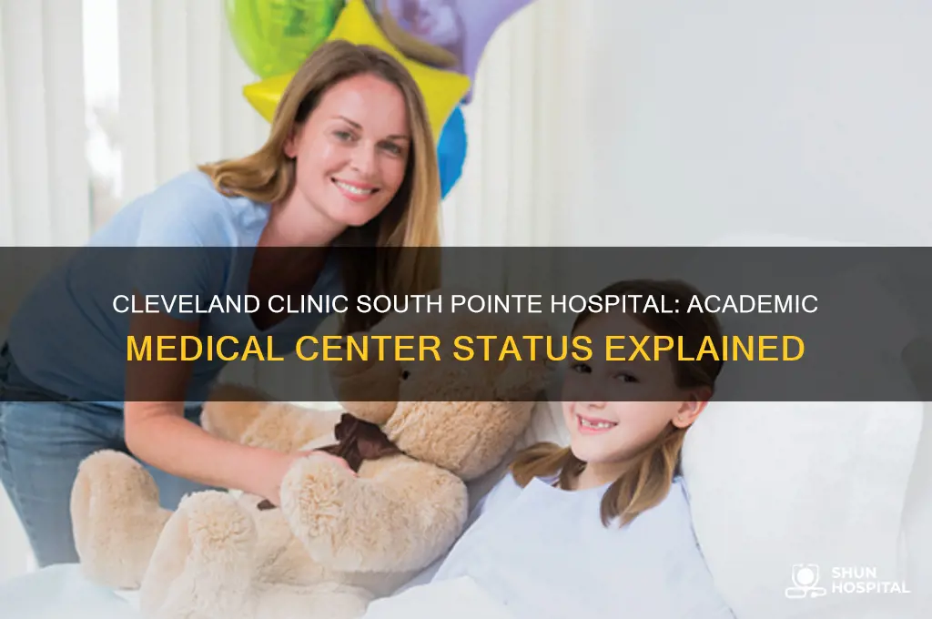 is cleveland clinic south pointe hospital an academic medical center