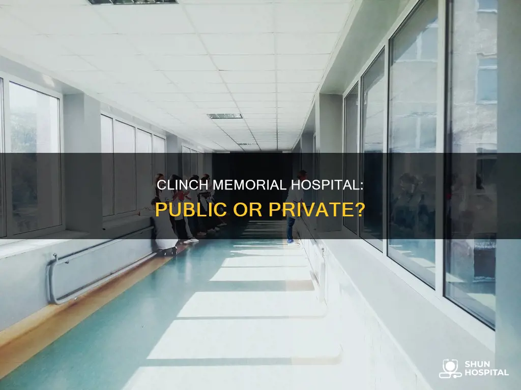 is clinch memorial hospital public or private