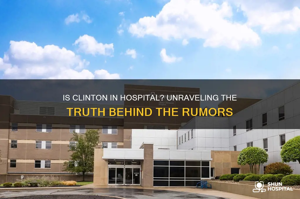 is clinton in hospital