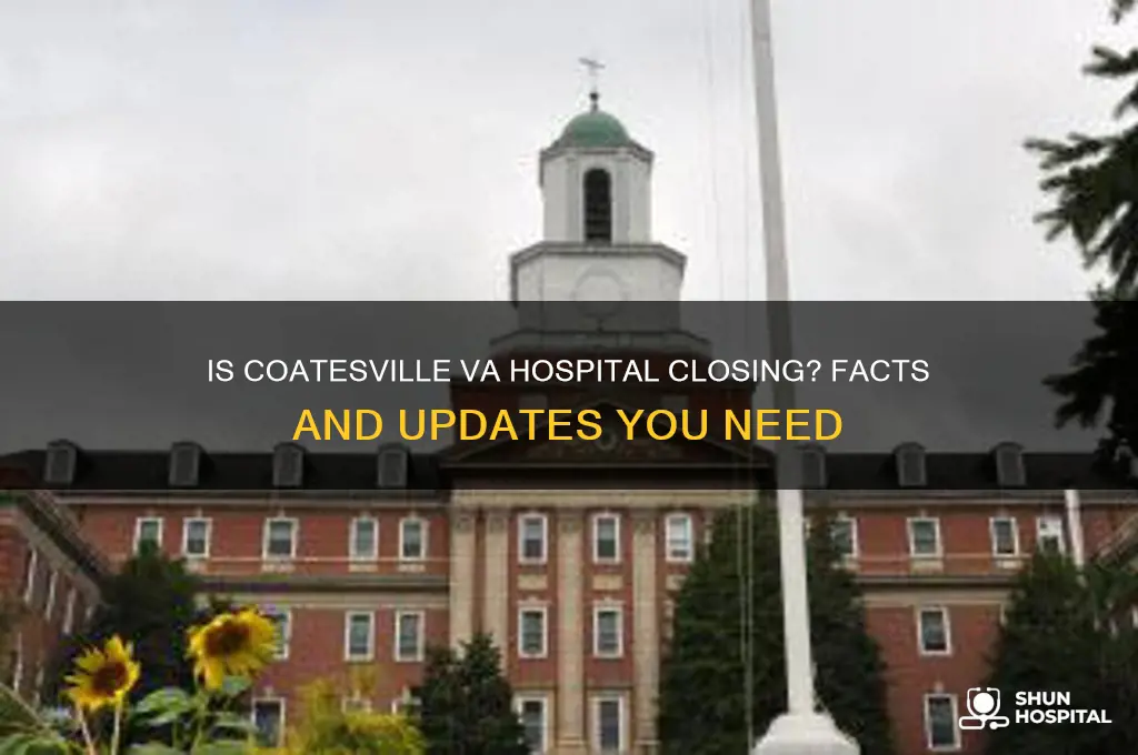 is coatesville va hospital closing
