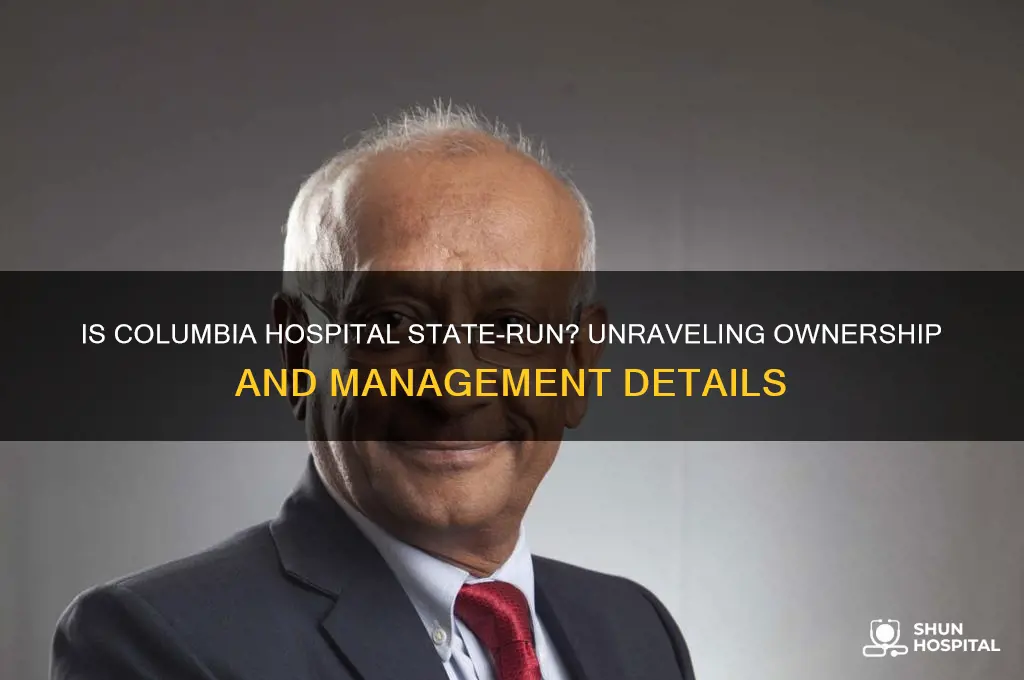 is columbia hospital state run