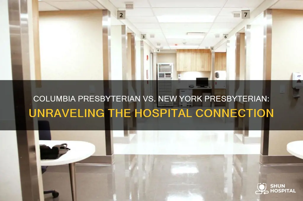 is columbia presbyterian hospital the same as new york presbyterian