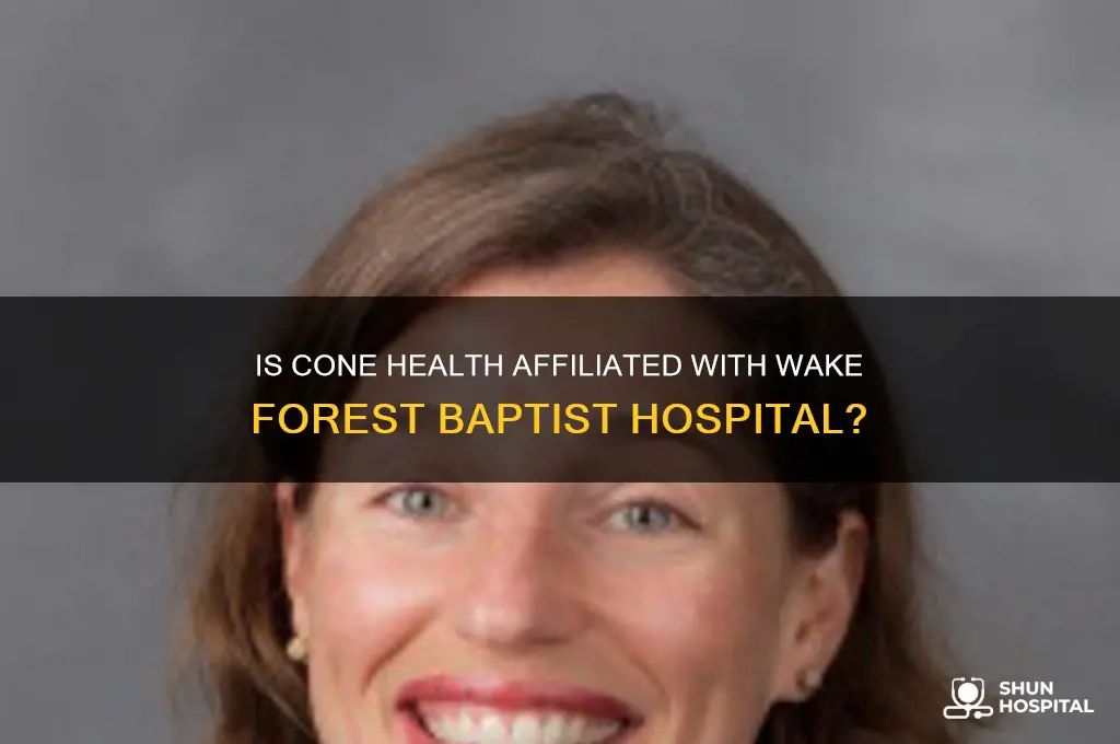 is cone health part of wake forest baptist hospital