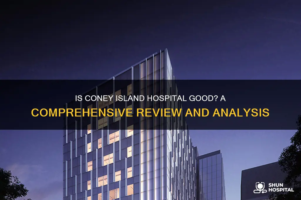 is coney island hospital good