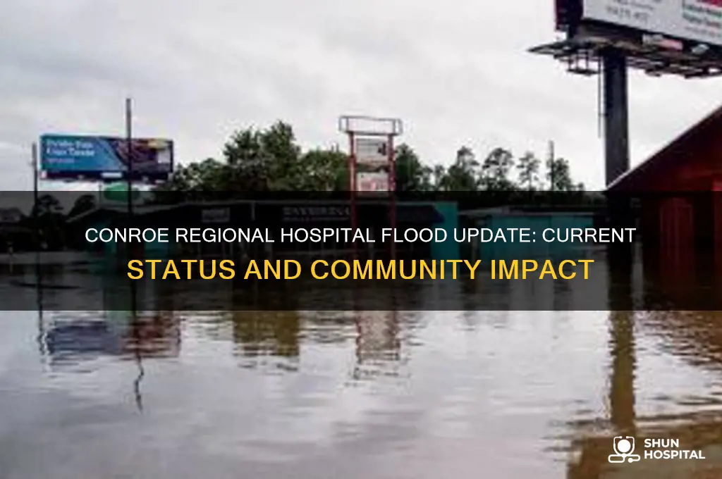 is conroe regional hospital flooded